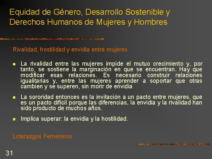 Equidad de Género, Desarrollo Sostenible y Derechos Humanos de Mujeres y Hombres Rivalidad, hostilidad