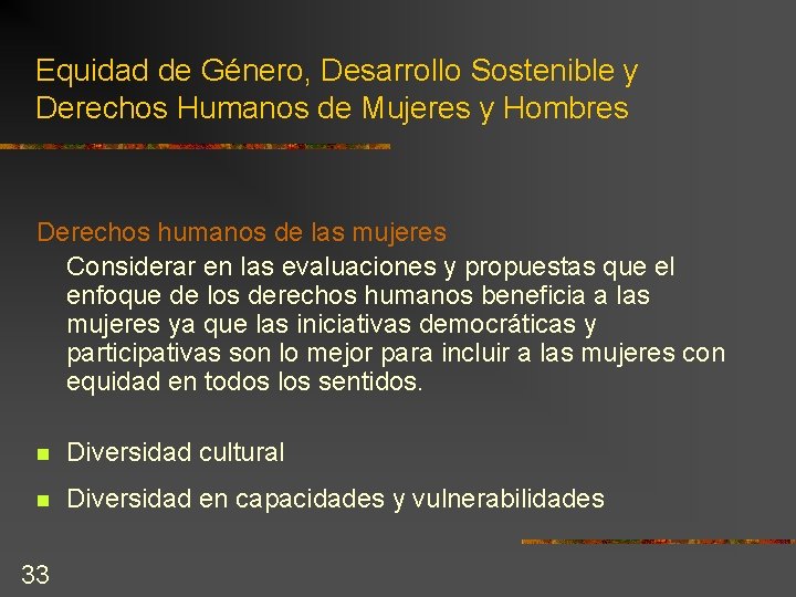 Equidad de Género, Desarrollo Sostenible y Derechos Humanos de Mujeres y Hombres Derechos humanos