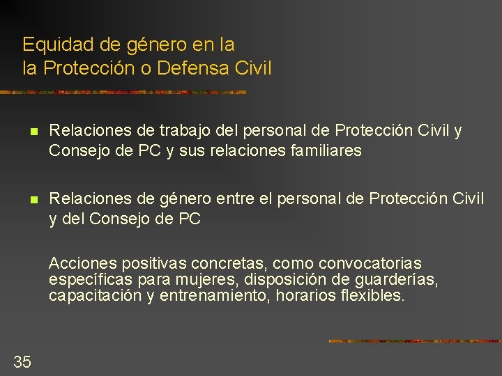 Equidad de género en la la Protección o Defensa Civil n Relaciones de trabajo