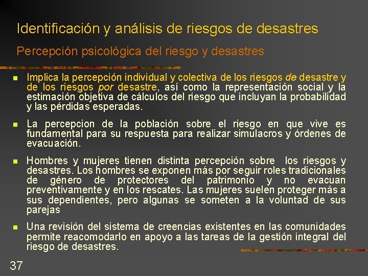 Identificación y análisis de riesgos de desastres Percepción psicológica del riesgo y desastres n