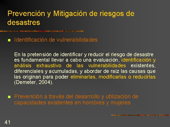 Prevención y Mitigación de riesgos de desastres n Identificación de vulnerabilidades En la pretensión