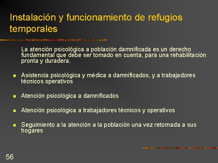 Instalación y funcionamiento de refugios temporales La atención psicológica a población damnificada es un