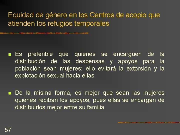 Equidad de género en los Centros de acopio que atienden los refugios temporales n Equidad de género en los Centros de acopio que atienden los refugios temporales n