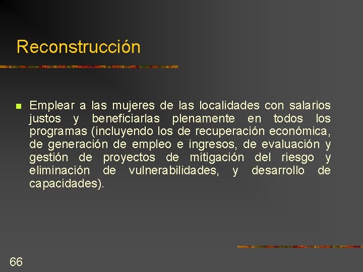 Reconstrucción n 66 Emplear a las mujeres de las localidades con salarios justos y