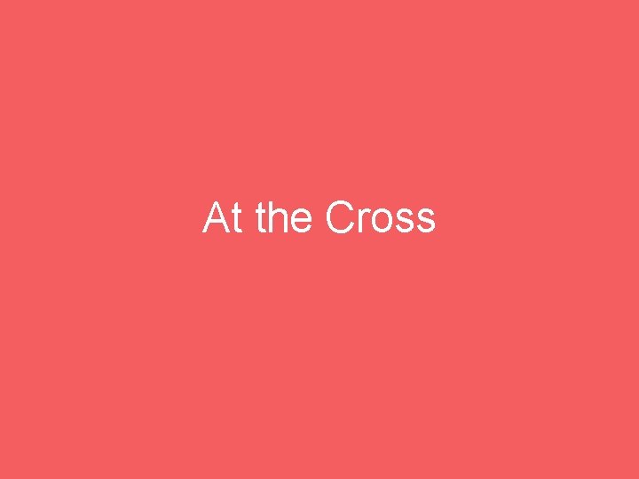 At the Cross 