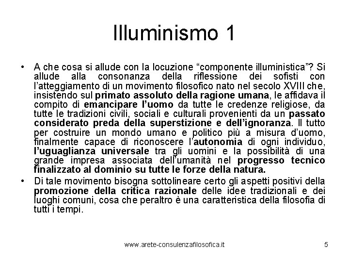 Illuminismo 1 • A che cosa si allude con la locuzione “componente illuministica”? Si