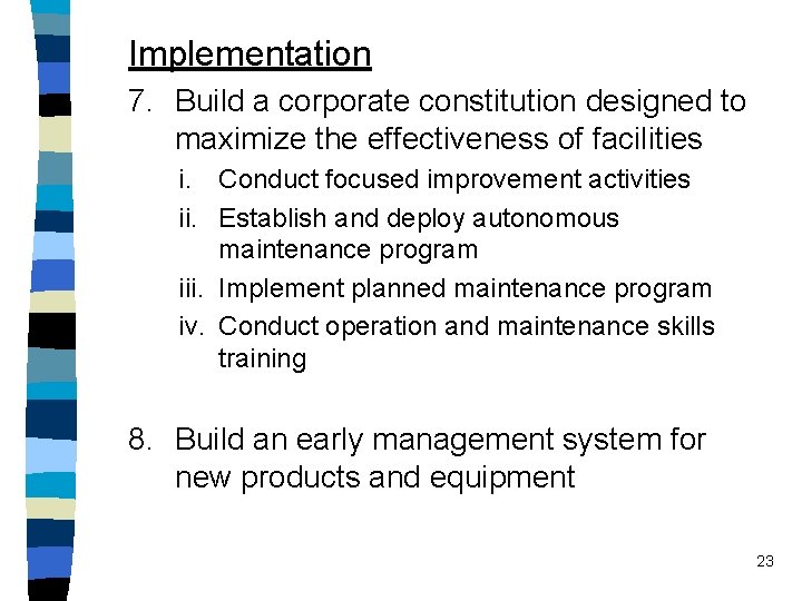 Implementation 7. Build a corporate constitution designed to maximize the effectiveness of facilities i.