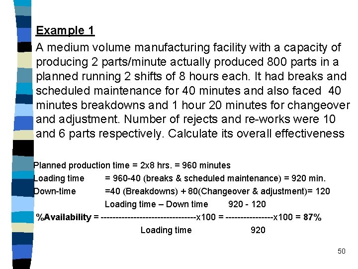 Example 1 A medium volume manufacturing facility with a capacity of producing 2 parts/minute