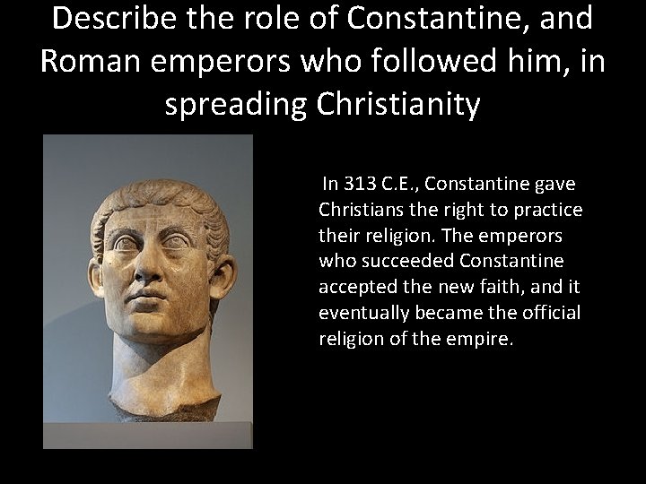 Describe the role of Constantine, and Roman emperors who followed him, in spreading Christianity