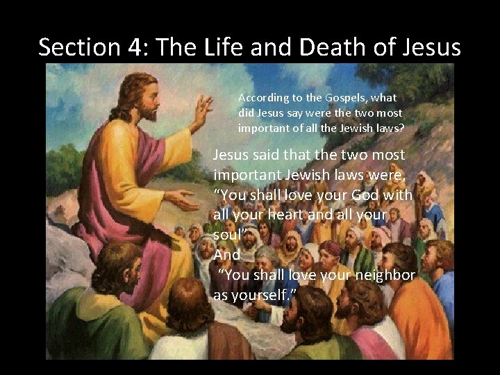 Section 4: The Life and Death of Jesus According to the Gospels, what did