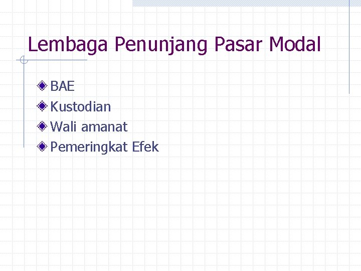 Lembaga Penunjang Pasar Modal BAE Kustodian Wali amanat Pemeringkat Efek 