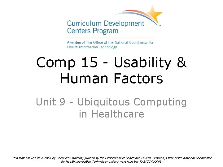 Comp 15 - Usability & Human Factors Unit 9 - Ubiquitous Computing in Healthcare