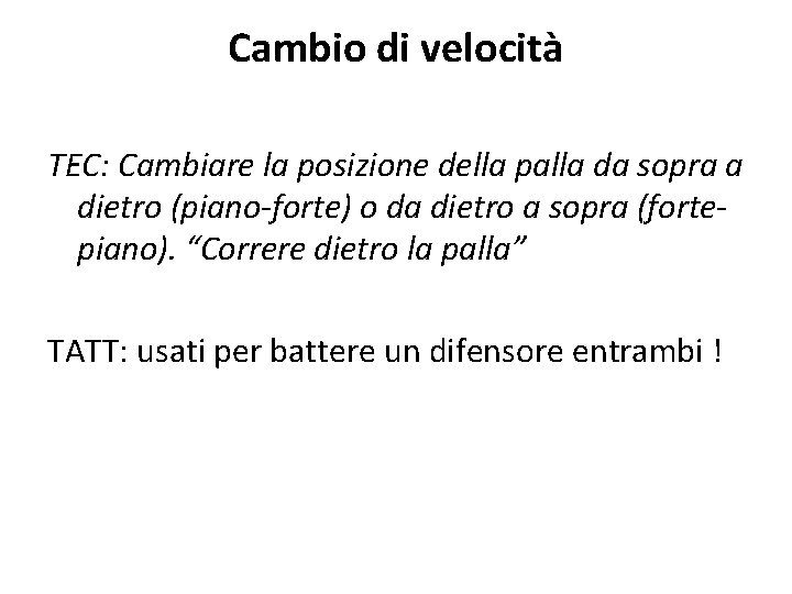 Cambio di velocità TEC: Cambiare la posizione della palla da sopra a dietro (piano-forte)