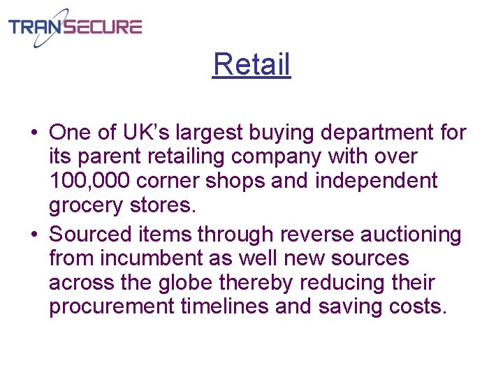 Retail • One of UK’s largest buying department for its parent retailing company with