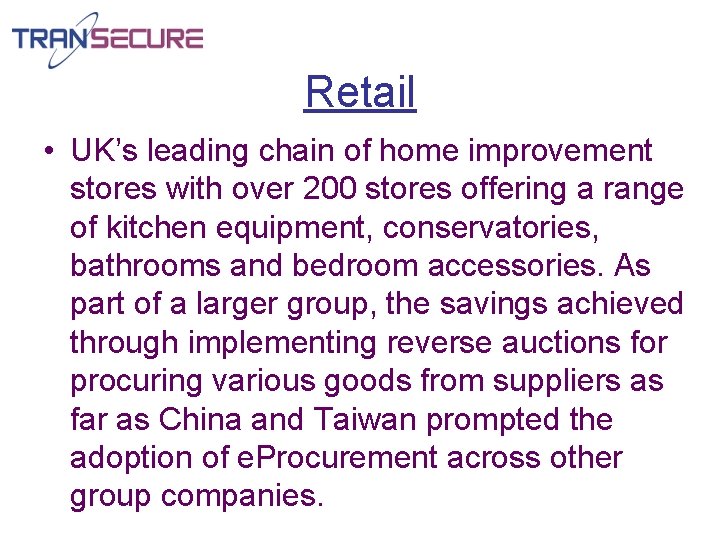 Retail • UK’s leading chain of home improvement stores with over 200 stores offering