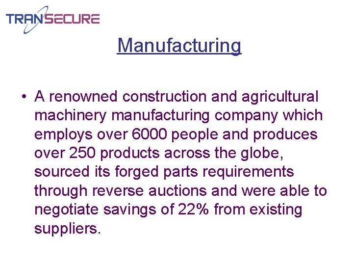 Manufacturing • A renowned construction and agricultural machinery manufacturing company which employs over 6000