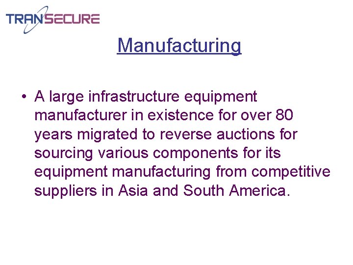 Manufacturing • A large infrastructure equipment manufacturer in existence for over 80 years migrated