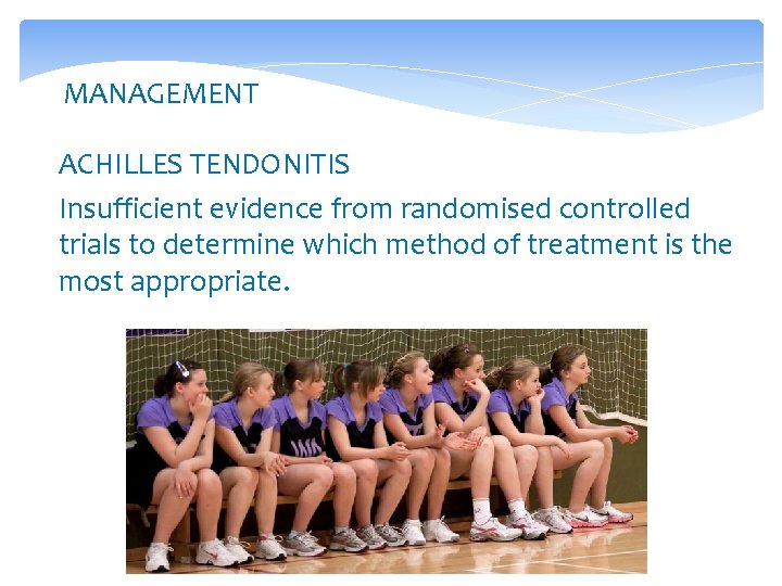 MANAGEMENT ACHILLES TENDONITIS Insufficient evidence from randomised controlled trials to determine which method of