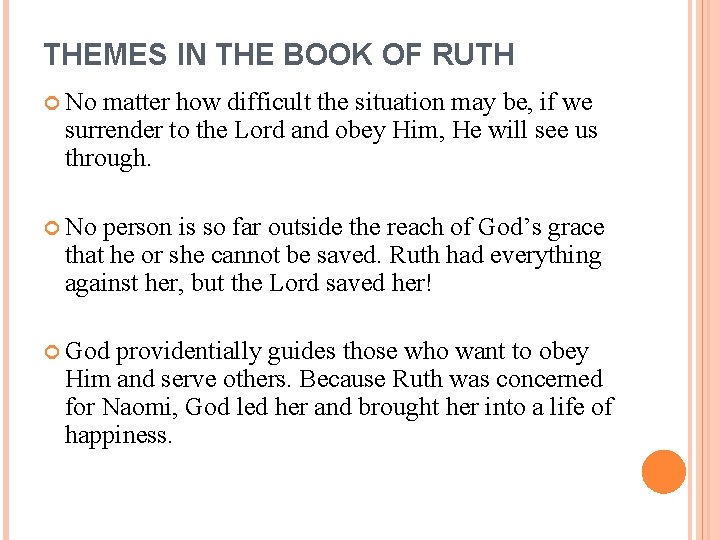 THEMES IN THE BOOK OF RUTH No matter how difficult the situation may be,