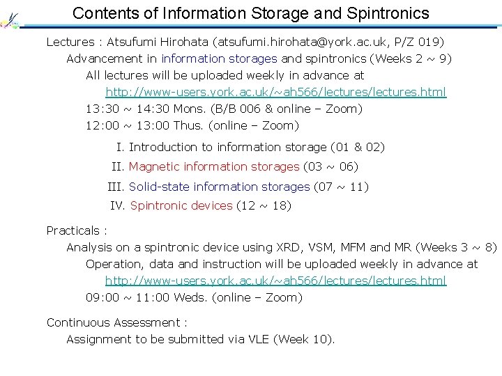 Contents of Information Storage and Spintronics Lectures : Atsufumi Hirohata (atsufumi. hirohata@york. ac. uk,