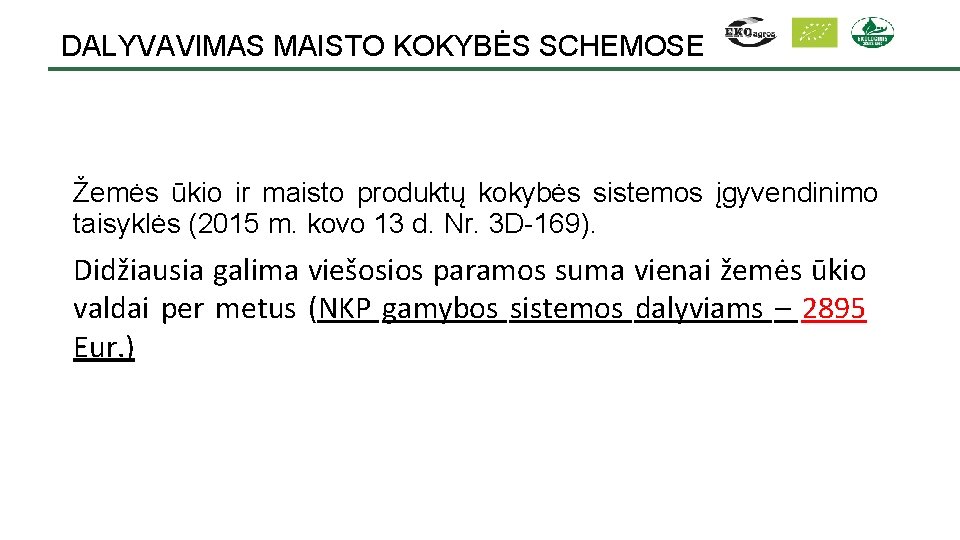 DALYVAVIMAS MAISTO KOKYBĖS SCHEMOSE Žemės ūkio ir maisto produktų kokybės sistemos įgyvendinimo taisyklės (2015