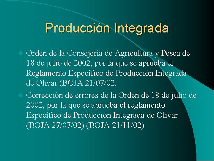 Producción Integrada Orden de la Consejería de Agricultura y Pesca de 18 de julio