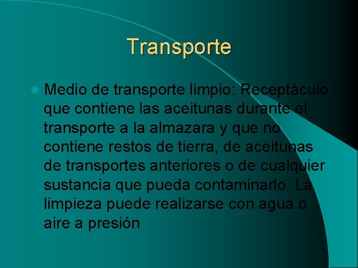 Transporte l Medio de transporte limpio: Receptáculo que contiene las aceitunas durante el transporte