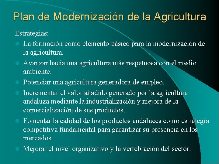 Plan de Modernización de la Agricultura Estrategias: l La formación como elemento básico para