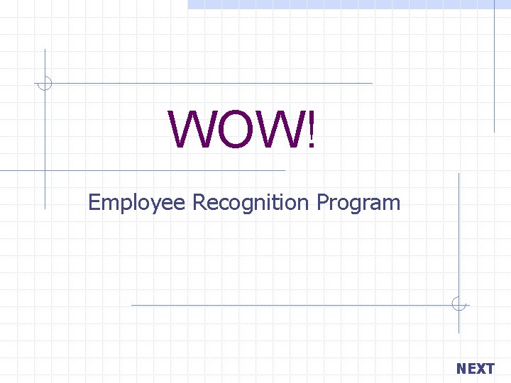 WOW! Employee Recognition Program NEXT 