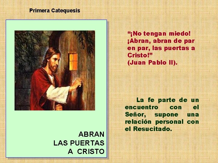 Primera Catequesis “¡No tengan miedo! ¡Abran, abran de par en par, las puertas a