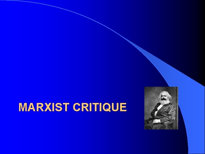 MARXIST CRITIQUE MARXIST CRITIQUE
