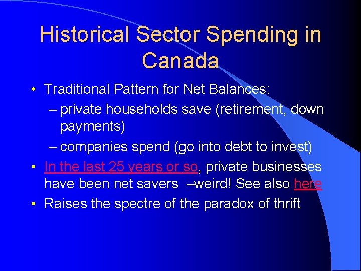 Historical Sector Spending in Canada • Traditional Pattern for Net Balances: – private households