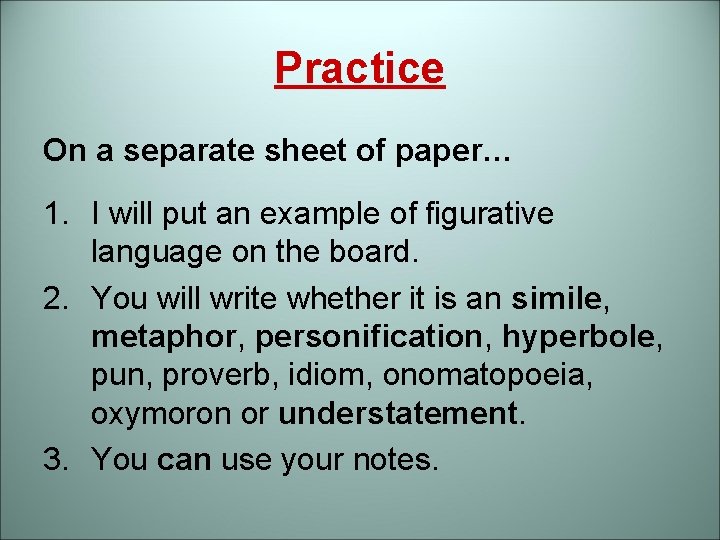 Practice On a separate sheet of paper… 1. I will put an example of