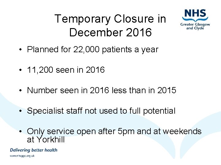 Temporary Closure in December 2016 • Planned for 22, 000 patients a year •