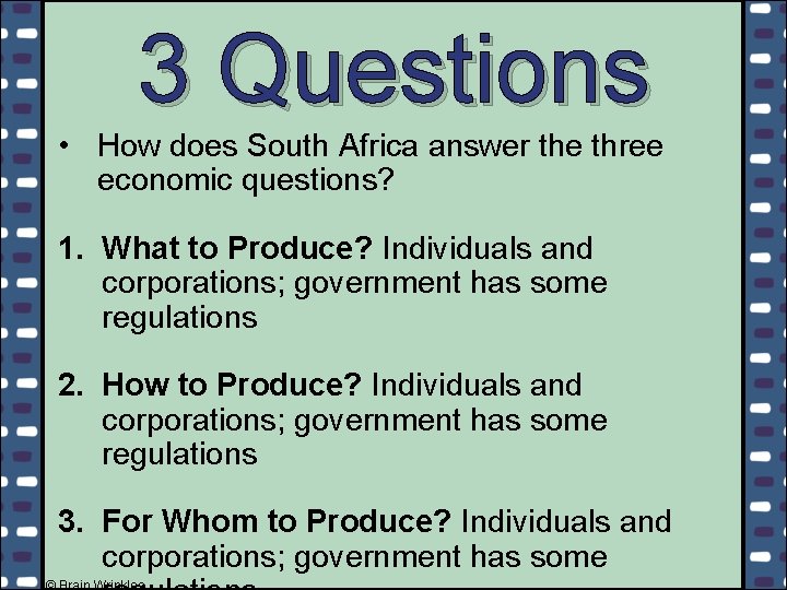 3 Questions • How does South Africa answer the three economic questions? 1. What