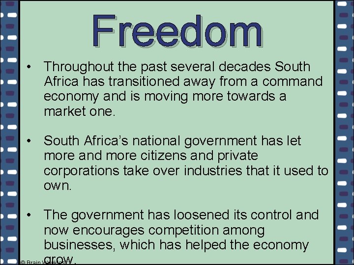 Freedom • Throughout the past several decades South Africa has transitioned away from a