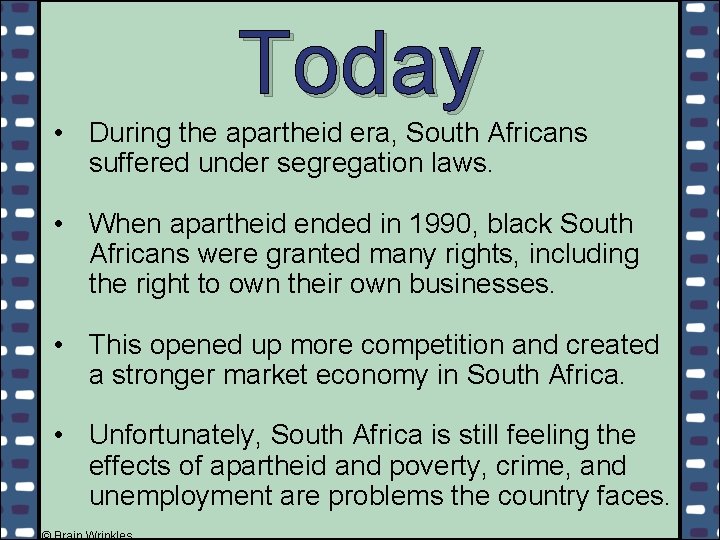 Today • During the apartheid era, South Africans suffered under segregation laws. • When