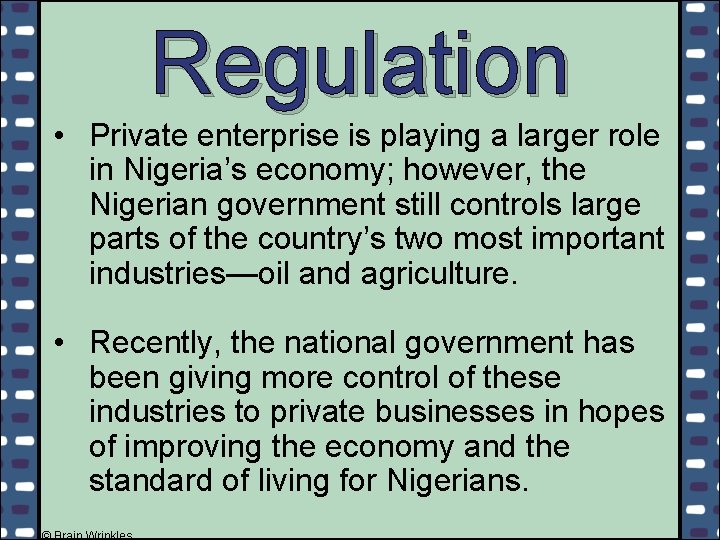 Regulation • Private enterprise is playing a larger role in Nigeria’s economy; however, the