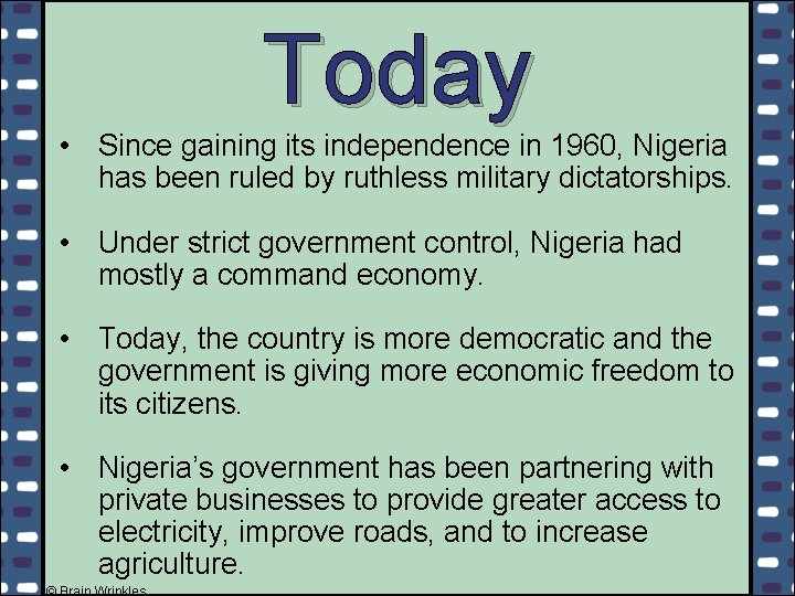 Today • Since gaining its independence in 1960, Nigeria has been ruled by ruthless