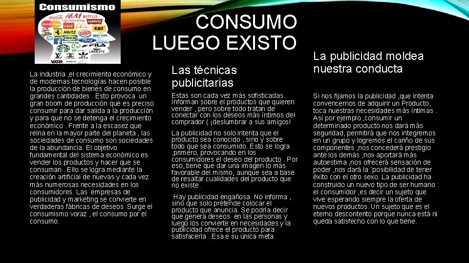 CONSUMO LUEGO EXISTO La industria , el crecimiento económico y de modernas tecnologías hacen CONSUMO LUEGO EXISTO La industria , el crecimiento económico y de modernas tecnologías hacen