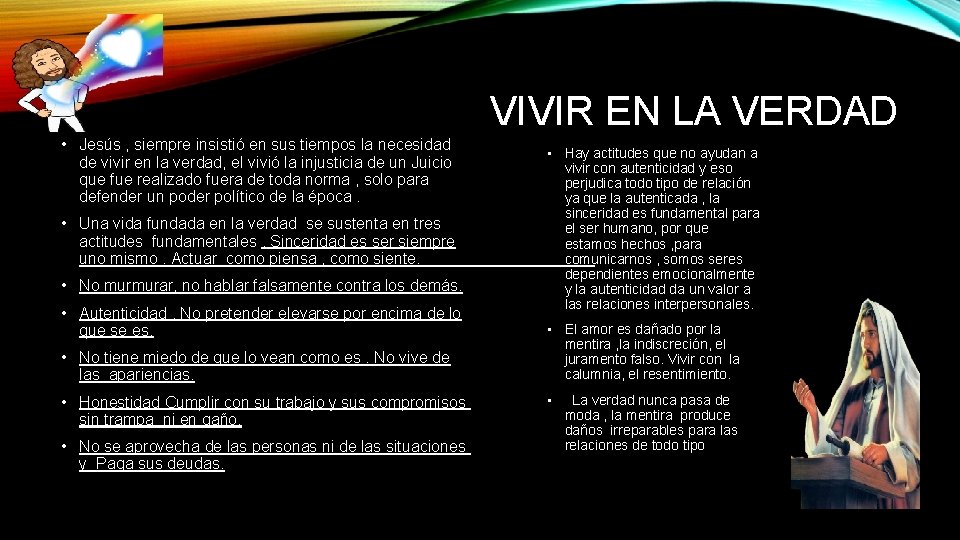 VIVIR EN LA VERDAD • Jesús , siempre insistió en sus tiempos la necesidad VIVIR EN LA VERDAD • Jesús , siempre insistió en sus tiempos la necesidad
