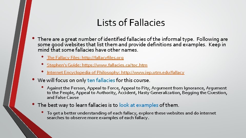 Lists of Fallacies • • • There a great number of identified fallacies of