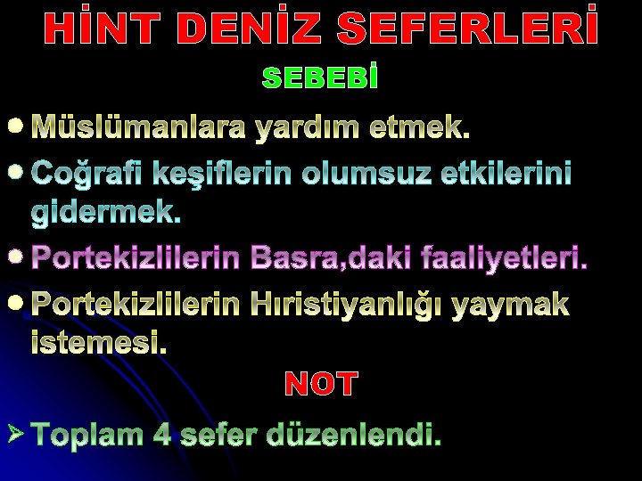 HİNT DENİZ SEFERLERİ SEBEBİ l l NOT Ø 