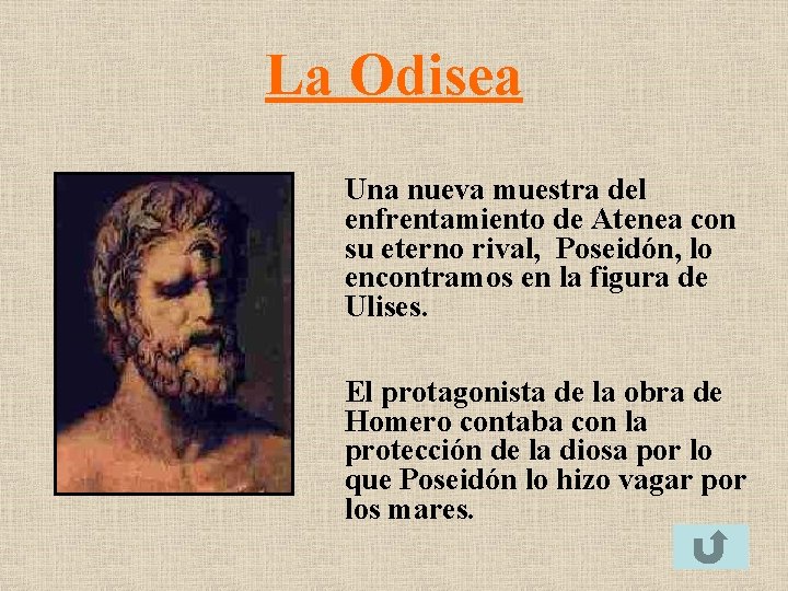 La Odisea Una nueva muestra del enfrentamiento de Atenea con su eterno rival, Poseidón,