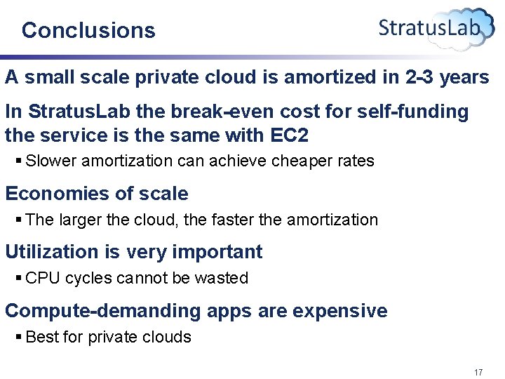Conclusions A small scale private cloud is amortized in 2 -3 years In Stratus.