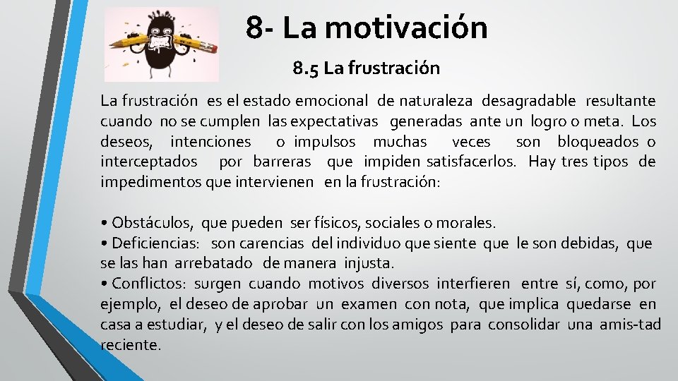 8 - La motivación 8. 5 La frustración es el estado emocional de naturaleza