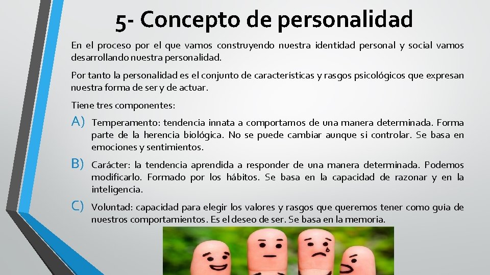 5 - Concepto de personalidad En el proceso por el que vamos construyendo nuestra