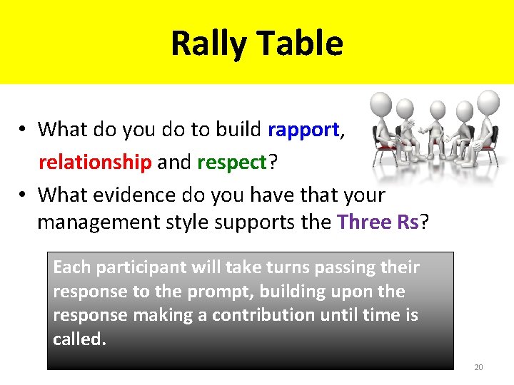 Rally Table • What do you do to build rapport, relationship and respect? •