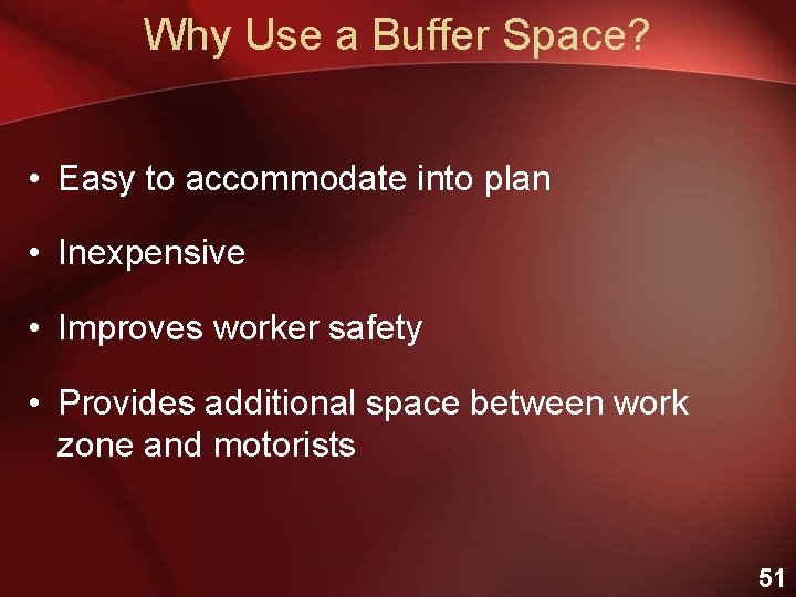 Why Use a Buffer Space? • Easy to accommodate into plan • Inexpensive •