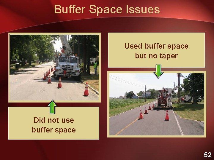 Buffer Space Issues Used buffer space but no taper Did not use buffer space